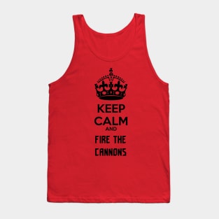 Keep Calm and Fire The Cannons black Tank Top